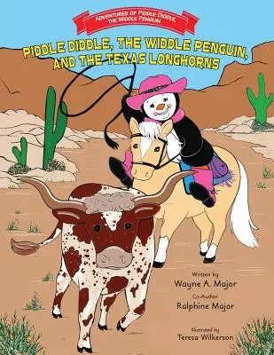 Piddle Diddle, The Widdle Penguin a Texas Longhorns: Séria: Vydavateľstvo LEGO, s. r. o: Séria: Dobrodružstvá Piddle Diddlea, tučniaka Widdlea - Piddle Diddle, The Widdle Penguin, and the Texas Longhorns: Series: Adventures of Piddle Diddle, the Widdle Penguin