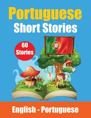 Krátke príbehy v portugalčine English and Portuguese Stories Side by Side: Učte sa portugalsky Portugalčina Made Easy Vhodné pre deti - Short Stories in Portuguese English and Portuguese Stories Side by Side: Learn the Portuguese Language Portuguese Made Easy Suitable for Children
