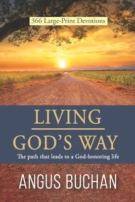 Žiť Božím spôsobom: Cesta, ktorá vedie k Bohu uctievanému životu - Living God's Way: The path that leads to a God-honoring life