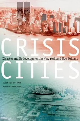 Krízové mestá: Kresťanské krízy: katastrofa a obnova v New Yorku a New Orleanse - Crisis Cities: Disaster and Redevelopment in New York and New Orleans