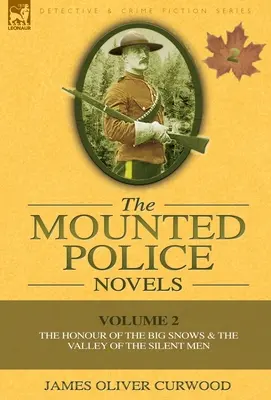 Romány jazdnej polície: Česť veľkých snehov a údolie mlčiacich mužov - The Mounted Police Novels: Volume 2-The Honour of the Big Snows & the Valley of the Silent Men