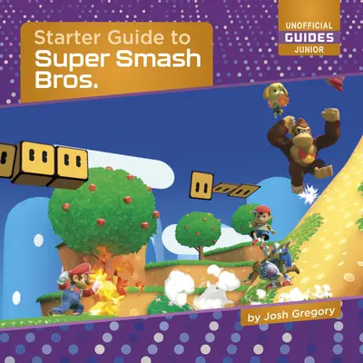 Sprievodca pre začiatočníkov k hre Super Smash Bros. - Starter Guide to Super Smash Bros.