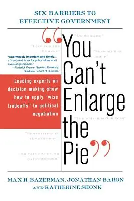 Koláč sa nedá zväčšiť: Šesť prekážok efektívnej vlády - You Can't Enlarge the Pie: Six Barriers to Effective Government