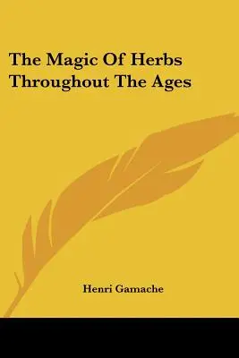 Čaro byliniek v priebehu vekov - The Magic Of Herbs Throughout The Ages