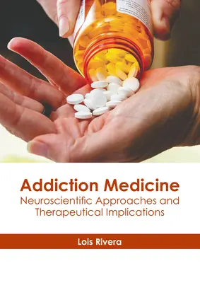 Medicína závislostí: Neurovedecké prístupy a terapeutické dôsledky - Addiction Medicine: Neuroscientific Approaches and Therapeutical Implications