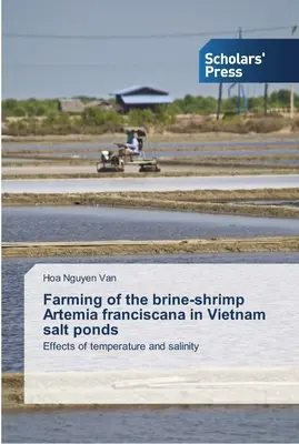 Chov slaných kreviet Artemia franciscana v soľných rybníkoch vo Vietname - Farming of the brine-shrimp Artemia franciscana in Vietnam salt ponds
