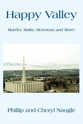 Šťastné údolie: Vraždy, mafia, mormóni a ešte viac! - Happy Valley: Murder, Mafia, Mormons and More!