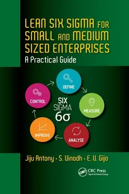 Lean Six Sigma pre malé a stredné podniky: Praktická príručka pre malé a stredné podniky - Lean Six Sigma for Small and Medium Sized Enterprises: A Practical Guide