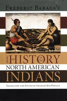 Krátke dejiny severoamerických Indiánov od Fredericka Baragu - Frederick Baraga's Short History of the North American Indians
