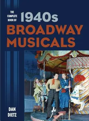 Kompletná kniha broadwayských muzikálov 40. rokov 20. storočia - The Complete Book of 1940s Broadway Musicals