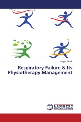 Respiračné zlyhanie a jeho fyzioterapeutický manažment - Respiratory Failure & Its Physiotherapy Management