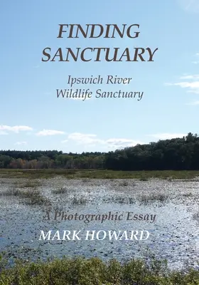 Hľadanie útočiska: Ipswich River Wildlife Sanctuary - Finding Sanctuary: Ipswich River Wildlife Sanctuary