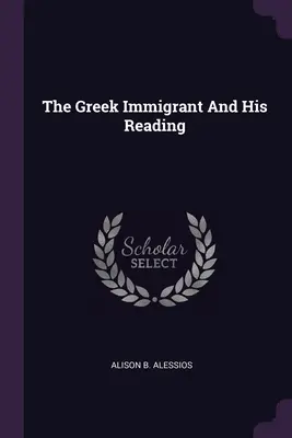 Grécky prisťahovalec a jeho čítanie - The Greek Immigrant And His Reading