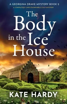 Telo v ľadovom dome: Úplne neodškriepiteľná útulná záhada - The Body in the Ice House: A completely unputdownable cozy mystery