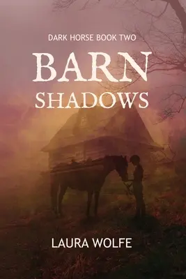 Tiene v stodole: Temný kôň, kniha druhá - Barn Shadows: Dark Horse, Book Two