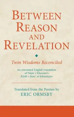 Medzi rozumom a zjavením: Zmierené dvojičky - Between Reason and Revelation: Twin Wisdoms Reconciled