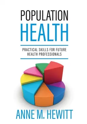 Zdravie obyvateľstva: Praktické zručnosti pre budúcich zdravotníckych pracovníkov - Population Health: Practical Skills for Future Health Professionals