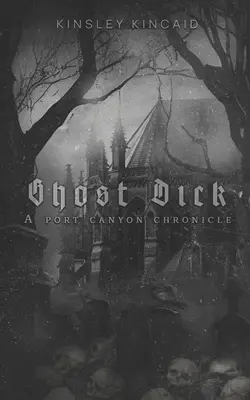 Ghost Dick; Kronika Port Canyonu - Ghost Dick; A Port Canyon Chronicle