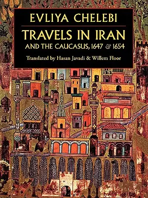 Cesty po Iráne a Kaukaze, 1647 a 1654 - Travels in Iran and the Caucasus, 1647 & 1654