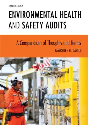 Audity bezpečnosti a ochrany životného prostredia: Zborník myšlienok a trendov - Environmental Health and Safety Audits: A Compendium of Thoughts and Trends