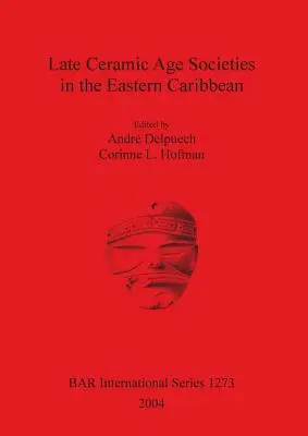 Spoločnosti neskorej doby keramickej vo východnom Karibiku. Bar S1273 - Late Ceramic Age Societies in the Eastern Caribbean. Bar S1273