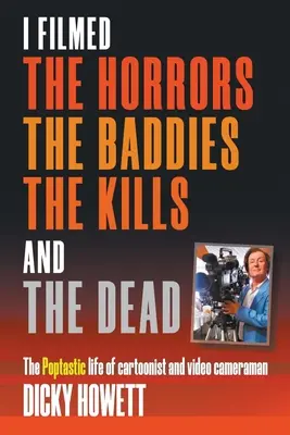 Natočil som horory, zloduchov, vrahov a mŕtvych - I Filmed The Horrors, THe Baddies, The Kills and The Dead