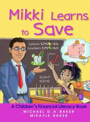 Mikki sa učí zachraňovať: Kniha o finančnej gramotnosti pre deti - Mikki Learns to Save: A Children's Financial Literacy Book