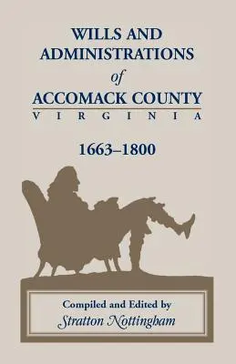 Závety a administratívne rozhodnutia Accomack, 1663-1800 - Wills and Administrations of Accomack, 1663-1800