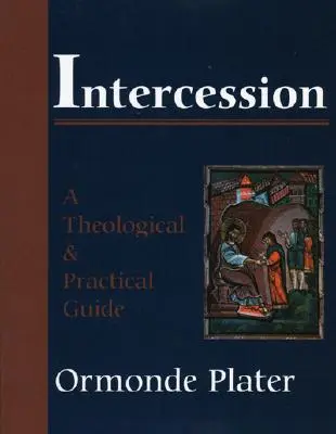 Príhovor: Teologický a praktický sprievodca - Intercession: A Theological and Practical Guide