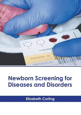 Skríning novorodencov na choroby a poruchy - Newborn Screening for Diseases and Disorders