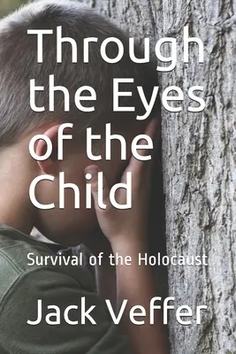 Očami dieťaťa: Prežitie holokaustu - Through the Eyes of the Child: Survival of the Holocaust
