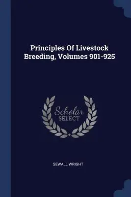 Zásady chovu hospodárskych zvierat, zväzky 901-925 - Principles Of Livestock Breeding, Volumes 901-925
