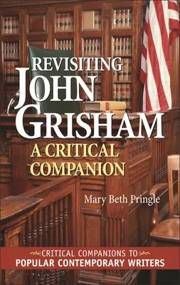 Preskúmanie Johna Grishama: A Critical Companion - Revisiting John Grisham: A Critical Companion