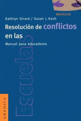 Resolucion de Conflictos en las Escuelas: Manual Para Educadores = Riešenie konfliktov v školách - Resolucion de Conflictos en las Escuelas: Manual Para Educadores = Conflict Resolution in the Schools