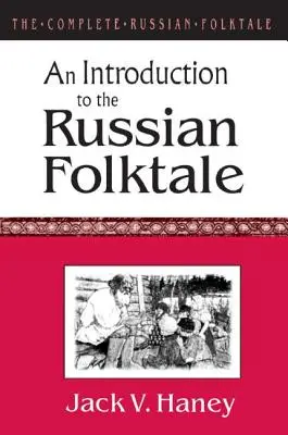 Kompletná ruská ľudová rozprávka: v. 1: Úvod do ruskej ľudovej rozprávky - The Complete Russian Folktale: v. 1: An Introduction to the Russian Folktale