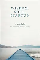 Múdrosť. Duša. Startup. - Wisdom. Soul. Startup.