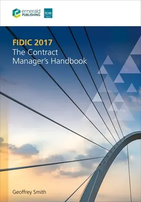 Fidic 2017: Príručka manažéra zákazky - Fidic 2017: The Contract Manager's Handbook