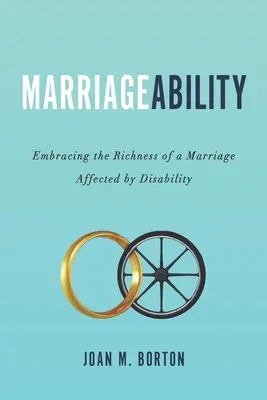 Možnosť uzavrieť manželstvo: Manželstvo so zdravotným postihnutím je bohaté - MarriageAbility: Embracing the Richness of a Marriage Affected by Disability