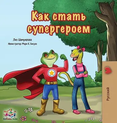 Byť superhrdinom: Ruské vydanie - Being a Superhero: Russian Edition