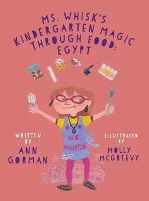 Kúzla pani Whiskovej v materskej škole prostredníctvom jedla: Egypt - Ms. Whisk's Kindergarten Magic through Food: Egypt