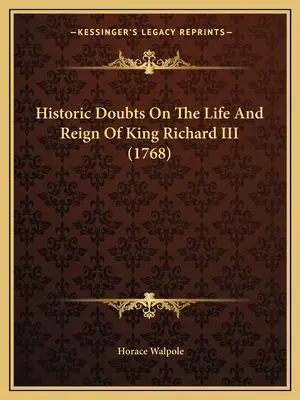 Historické pochybnosti o živote a vláde kráľa Richarda III. - Historic Doubts On The Life And Reign Of King Richard III (1768)