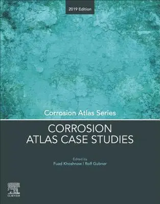 Prípadové štúdie Atlasu korózie: vydanie 2019 - Corrosion Atlas Case Studies: 2019 Edition