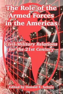 Úloha ozbrojených síl v Amerike: Civilno-vojenské vzťahy pre 21. storočie - The Role of the Armed Forces in the Americas: Civil-Military Relations for the 21st Century