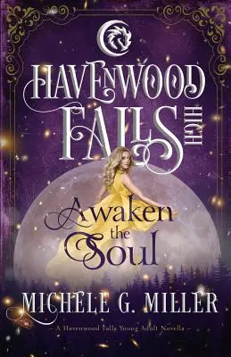Prebudiť dušu: novela o strednej škole Havenwood Falls - Awaken the Soul: A Havenwood Falls High Novella