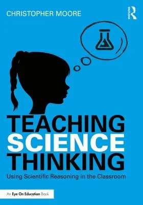 Vyučovanie vedeckého myslenia: Používanie vedeckého myslenia v triede - Teaching Science Thinking: Using Scientific Reasoning in the Classroom