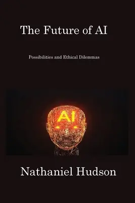 Budúcnosť umelej inteligencie: možnosti a etické dilemy - The Future of AI: Possibilities and Ethical Dilemmas