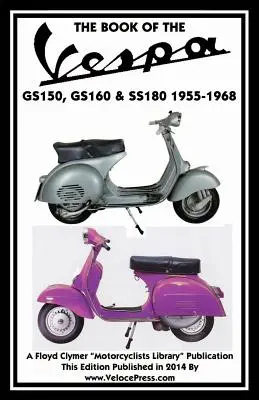 Kniha Vespa Gs150, Gs160 a Ss180 1955-1968 - Book of the Vespa Gs150, Gs160 & Ss180 1955-1968