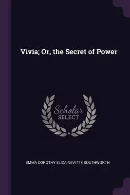 Vivia; alebo tajomstvo moci - Vivia; Or, the Secret of Power