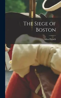 Obliehanie Bostonu - The Siege of Boston