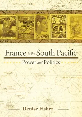 Francúzsko v južnom Pacifiku: Moc a politika - France in the South Pacific: Power and Politics